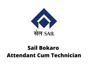 Sail Bokaro Attendant Cum Technician | सेल बोकारो परिचारक सह तकनीशियन