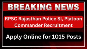 RPSC Rajasthan Police SI, Platoon Commander Recruitment