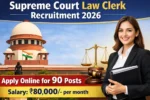 Supreme Court Law Clerk Recruitment 2026
